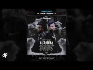Sleepless Nights BY Yungeen Gang